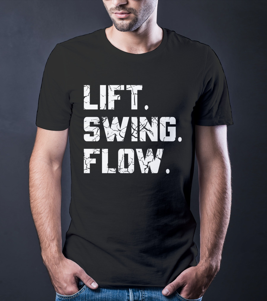 Lift Swing Flow Stephanie Wilkens Critical Mass Fitness Motivation T-Shirt