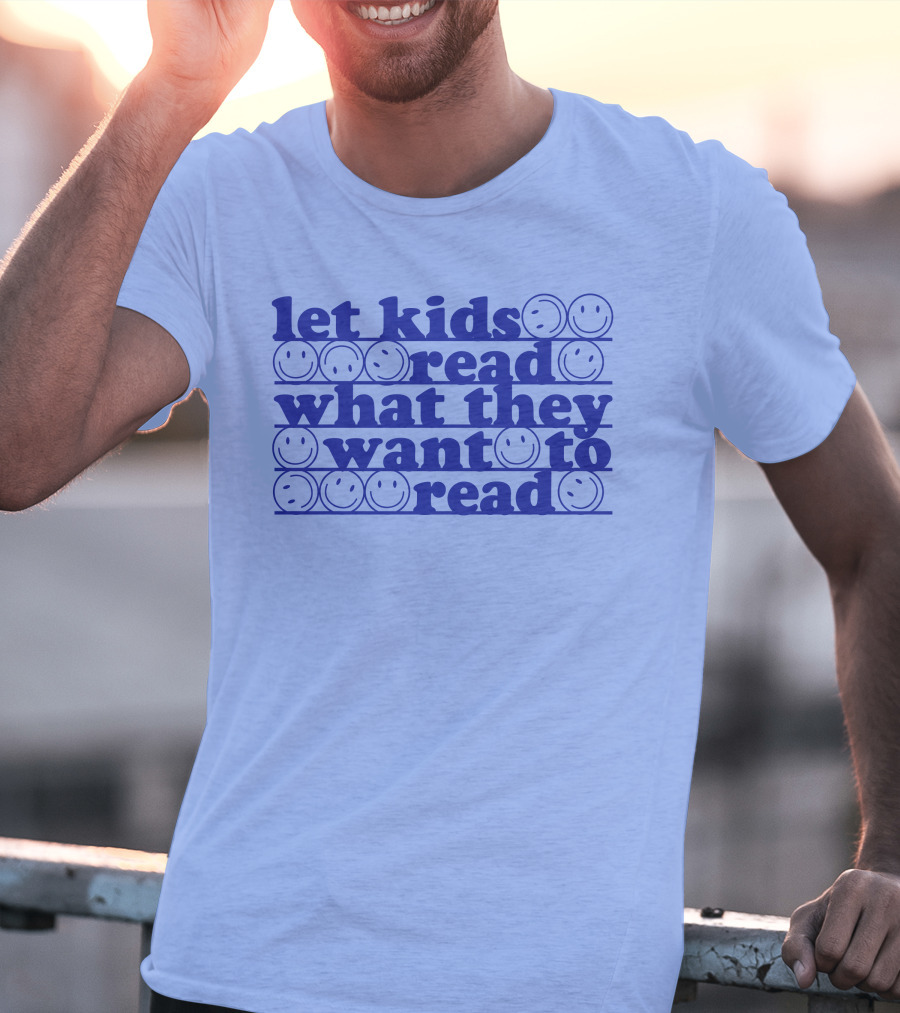 East Nash Teacher Store Let Kids Read What They Want To Read Abby Cooper Smiley Faces T-Shirt