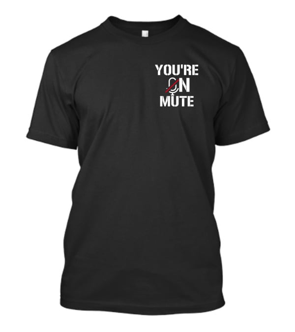 YOU'RE ON MUTE MICROPHONE ICON SHAHNAZ GILL FANDOM T-Shirt