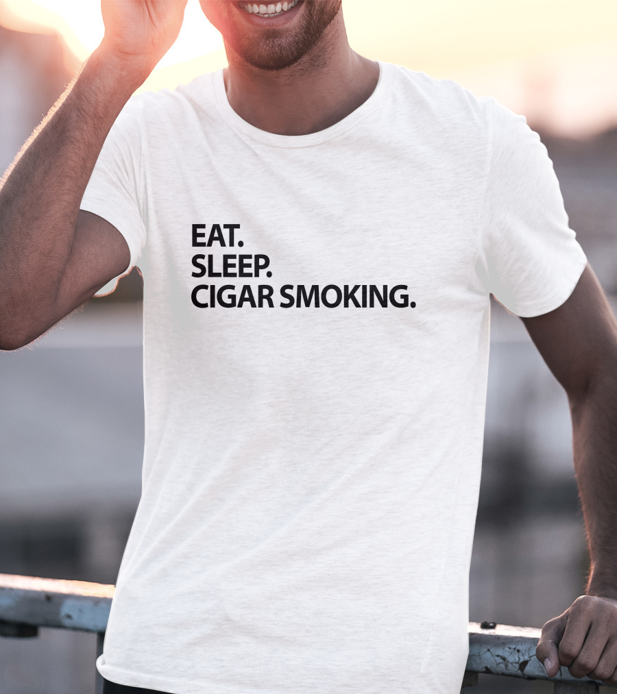 Eat Sleep Cigar Smoking Lifestyle Routine T-Shirt