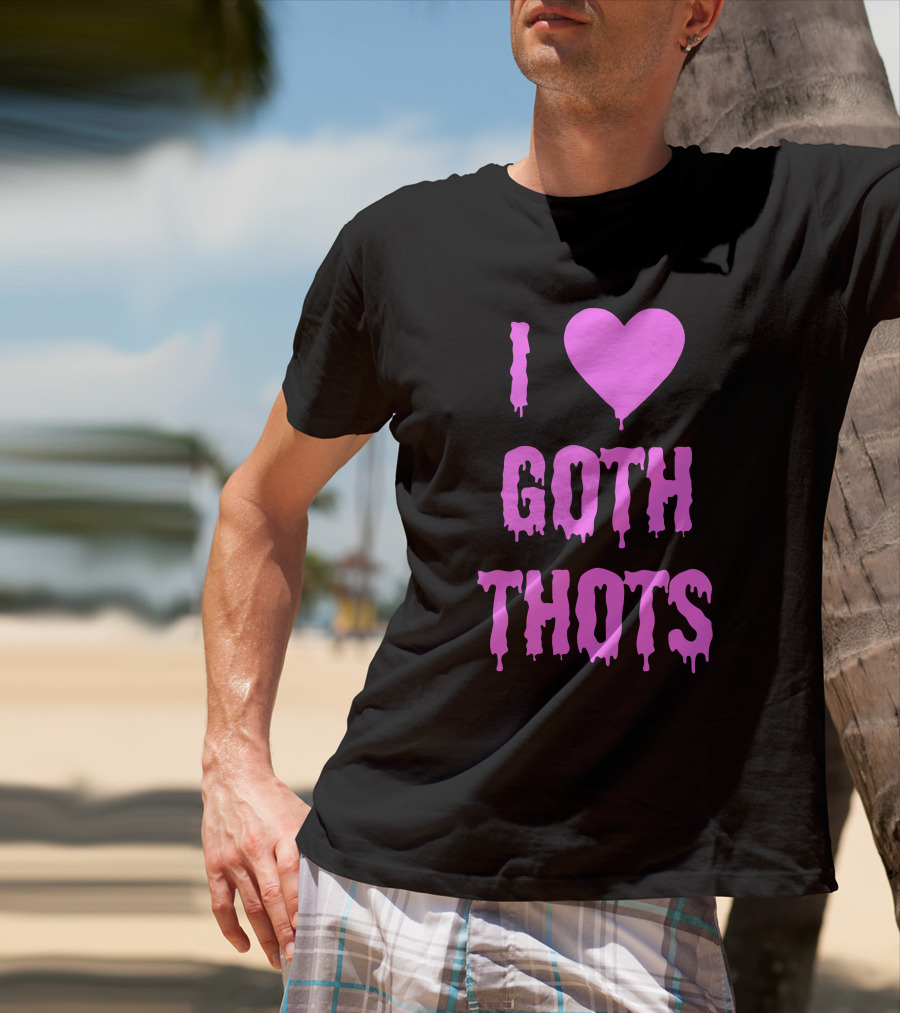 Hantless Merch I Love Goth Thots I Heart Goth Thots T-Shirt