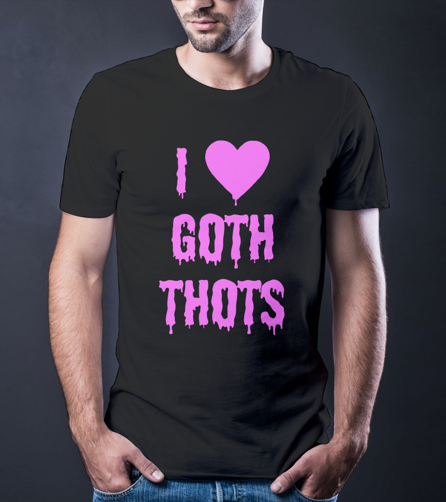 Hantless Merch I Love Goth Thots I Heart Goth Thots T-Shirt