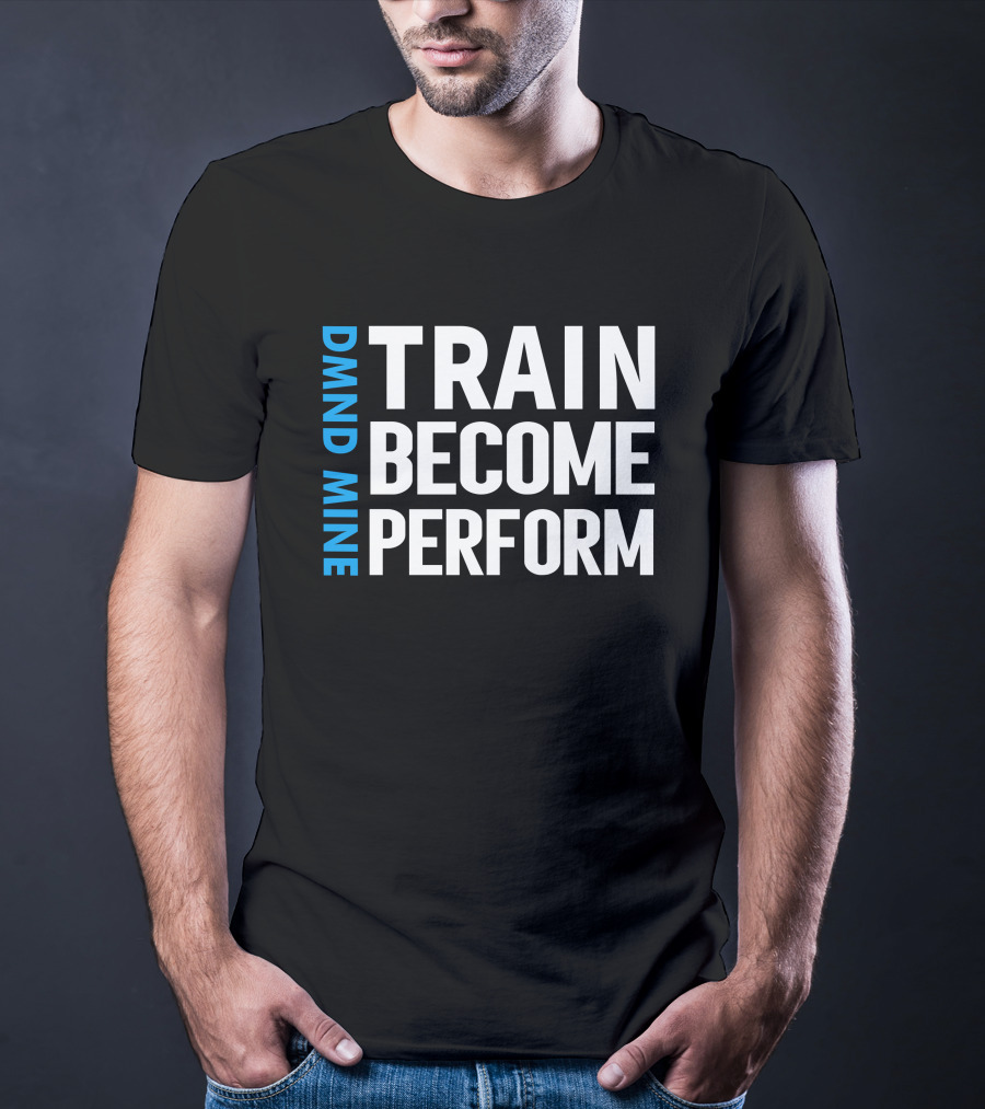 DMND MINE Train Become Perform T-Shirt