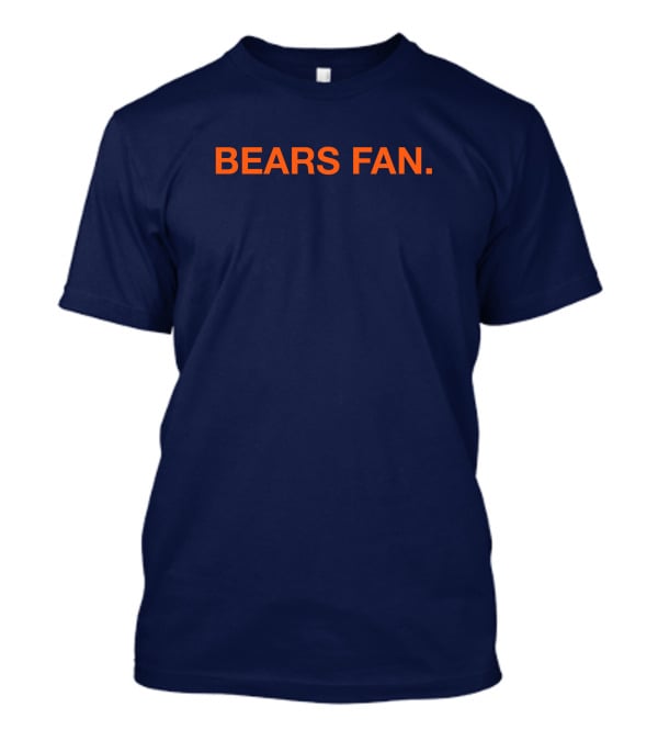 BEARS FAN T-Shirt