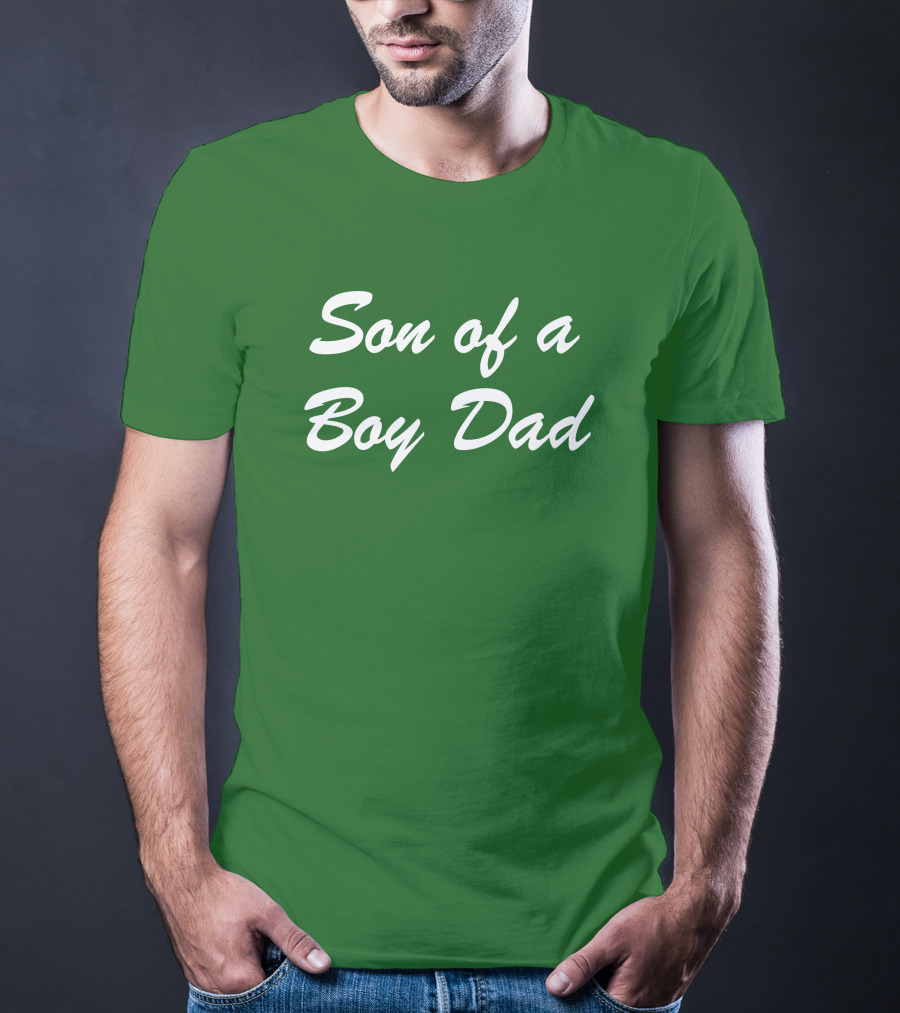 Son Of A Boy Dad White Text Green Background T-Shirt