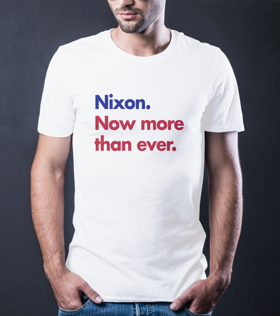 Nixon Now More Than Ever Campaign T-Shirt