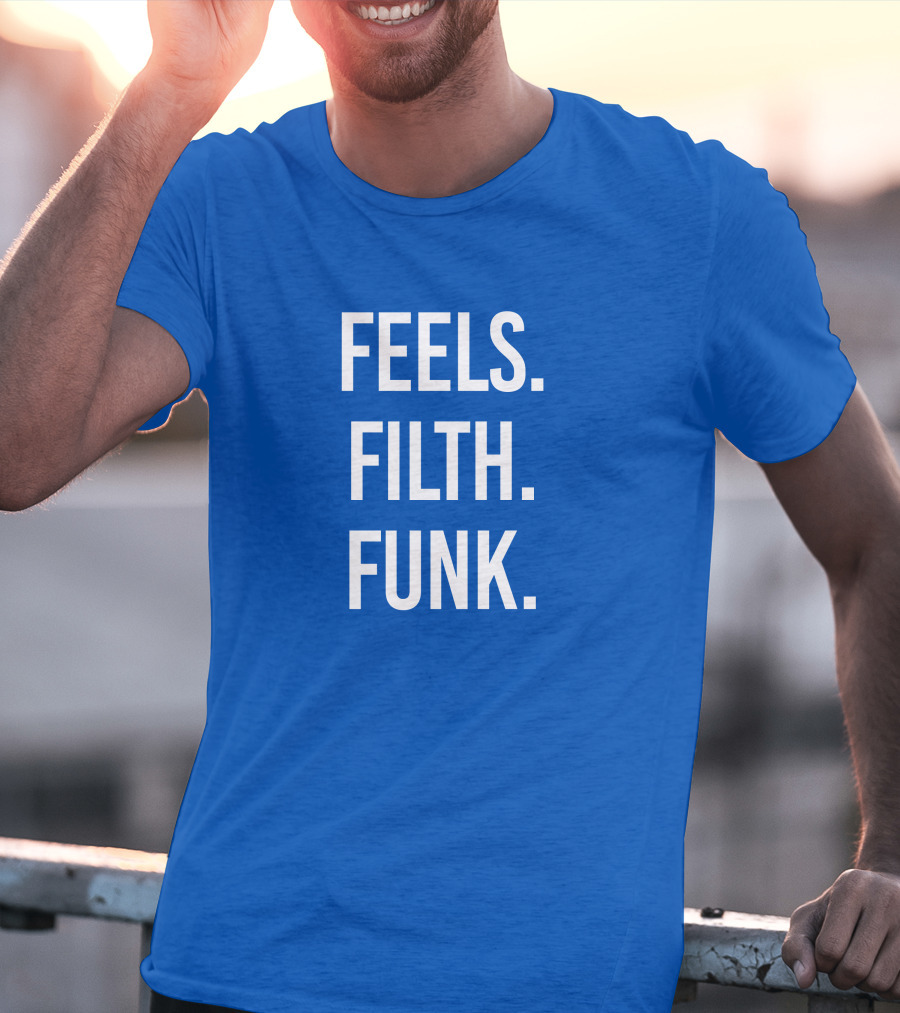 Trivecta Feels Filth Funk Merch T-Shirt