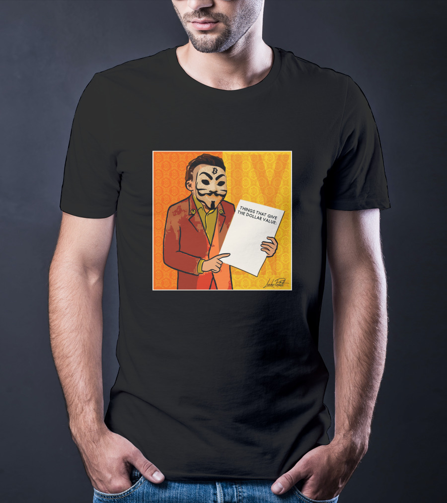Lucho Poletti Bitcoin Guy Fawkes Mask Things That Give The Dollar Value T-Shirt