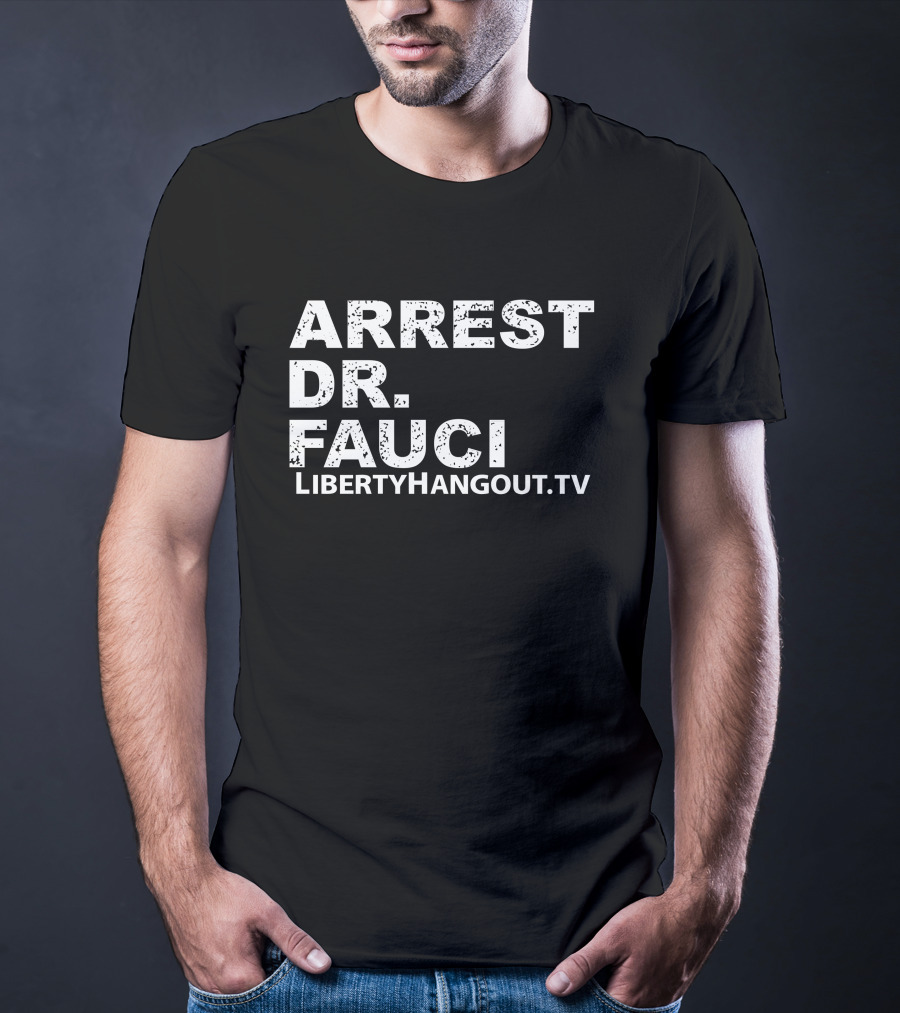 Arrest Dr Fauci Liberty Hangout TV Lhmerch Kaitlin Bennett T-Shirt