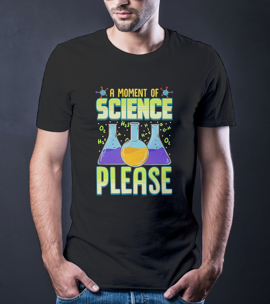 A Moment Of Science Please Chemistry Flasks H2O Molecules T-Shirt