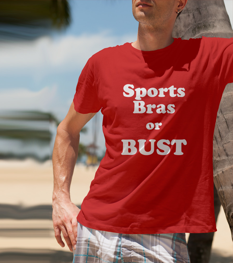 Sports Bras Or Bust T-Shirt