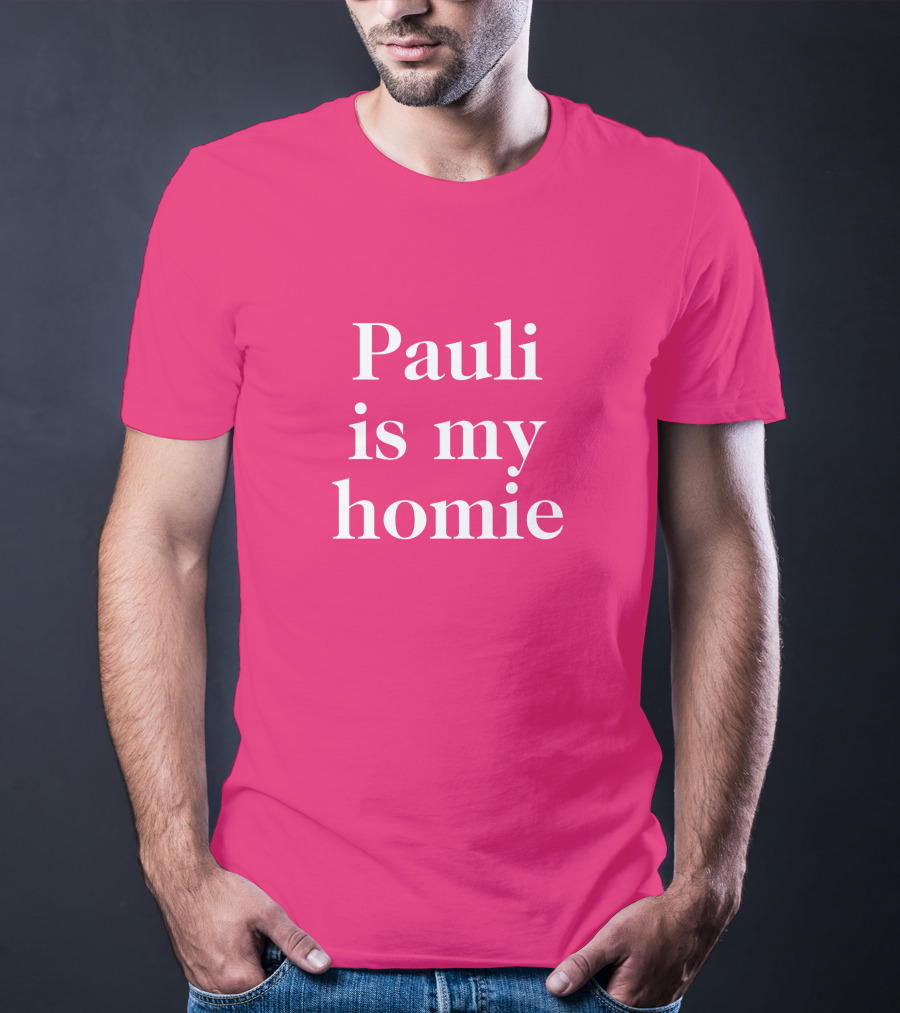 Lwtismyfav Pauli Is My Homie Statement T-Shirt