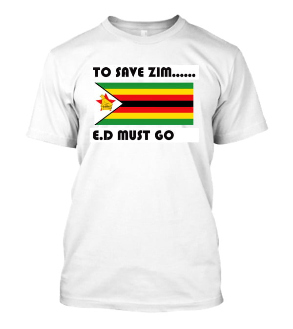 To Save Zim ED Must Go Zimbabwe Flag T-Shirt
