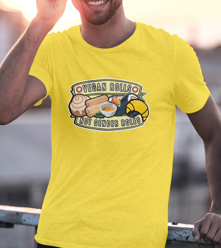 Niche Vegan Girl Gang Emphasizing Vegan Rolls Not Gender Roles T-Shirt