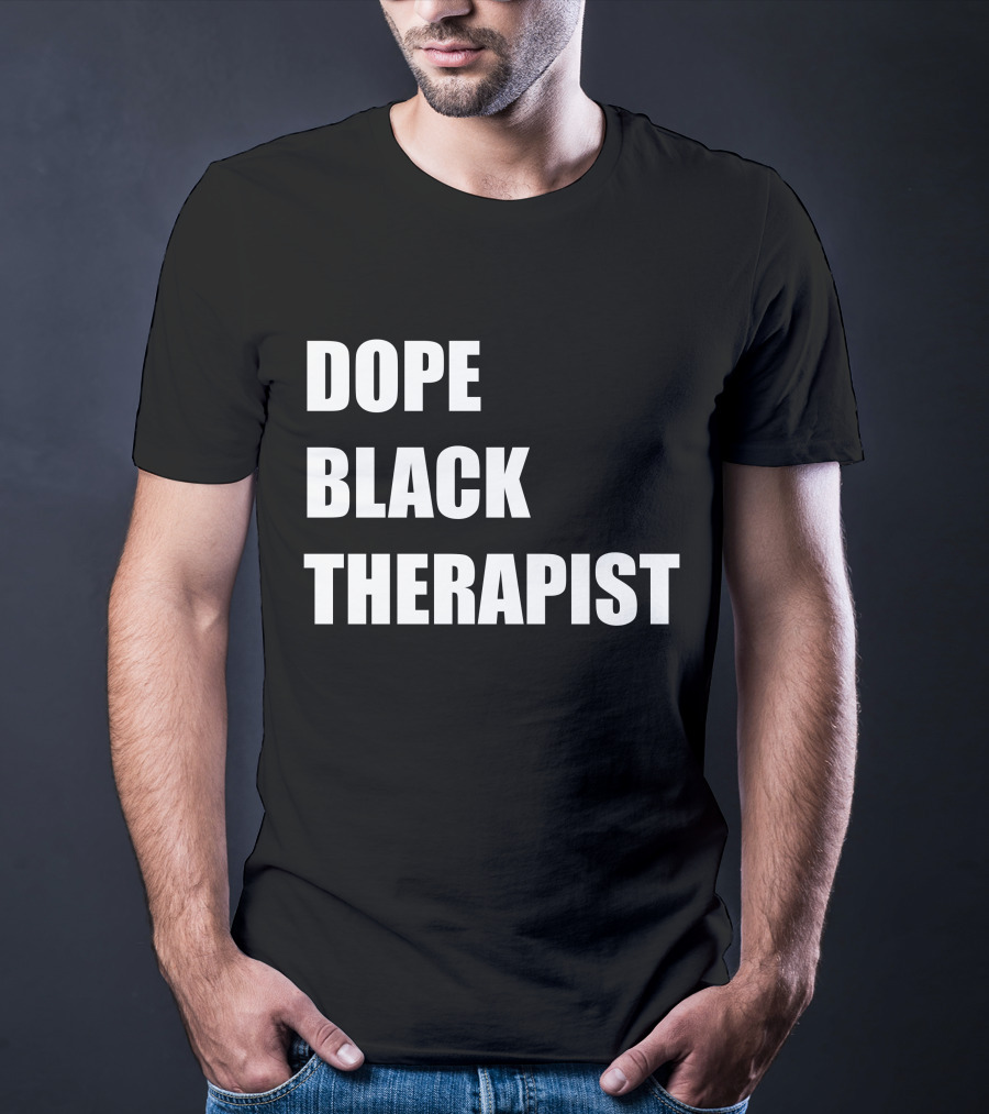 Conspiracylife Dope Black Therapist Empowerment T-Shirt