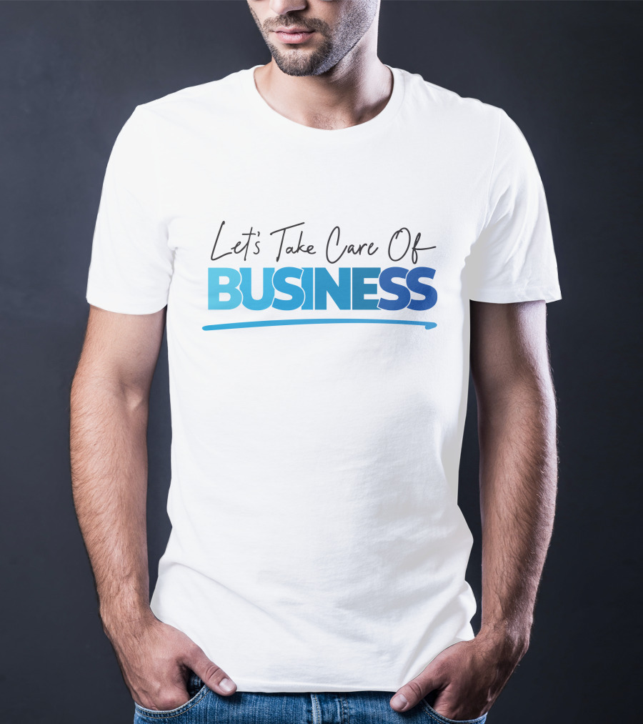 Tori Child Let's Take Care Of Business Bold Blue Text T-Shirt