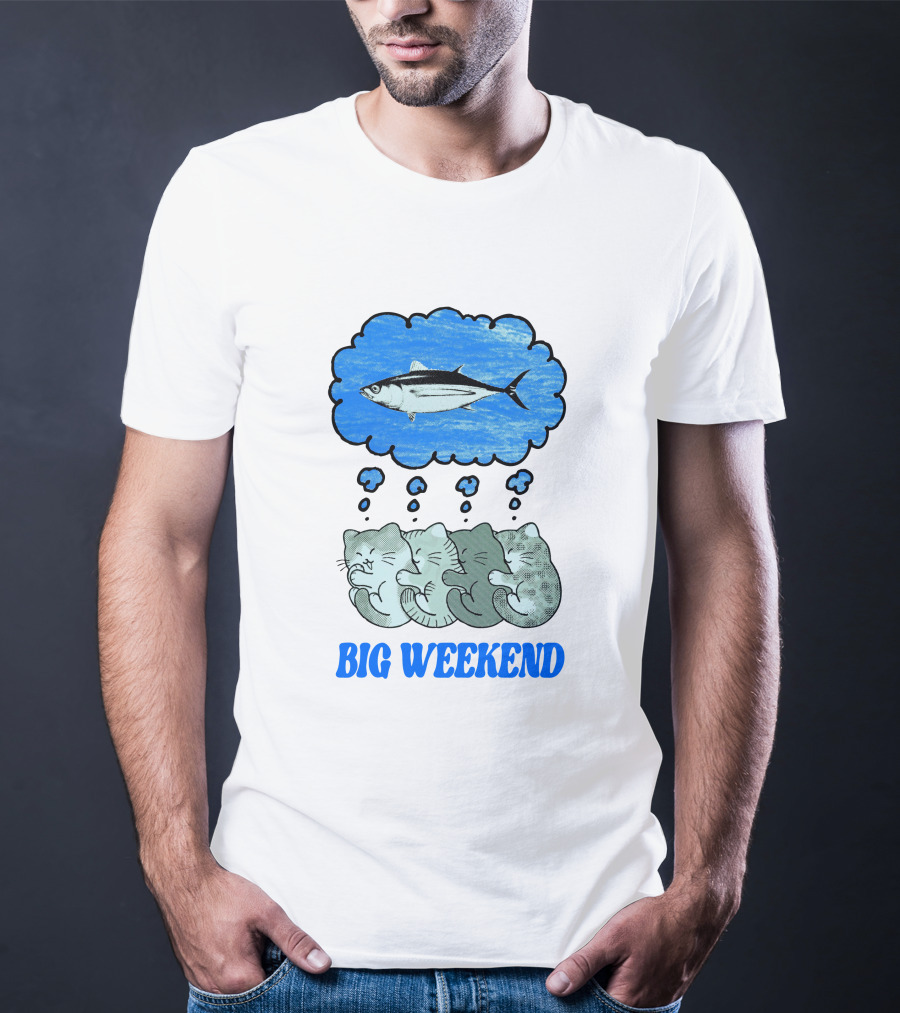 Big Weekend Cats Dreaming Of Fish T-Shirt
