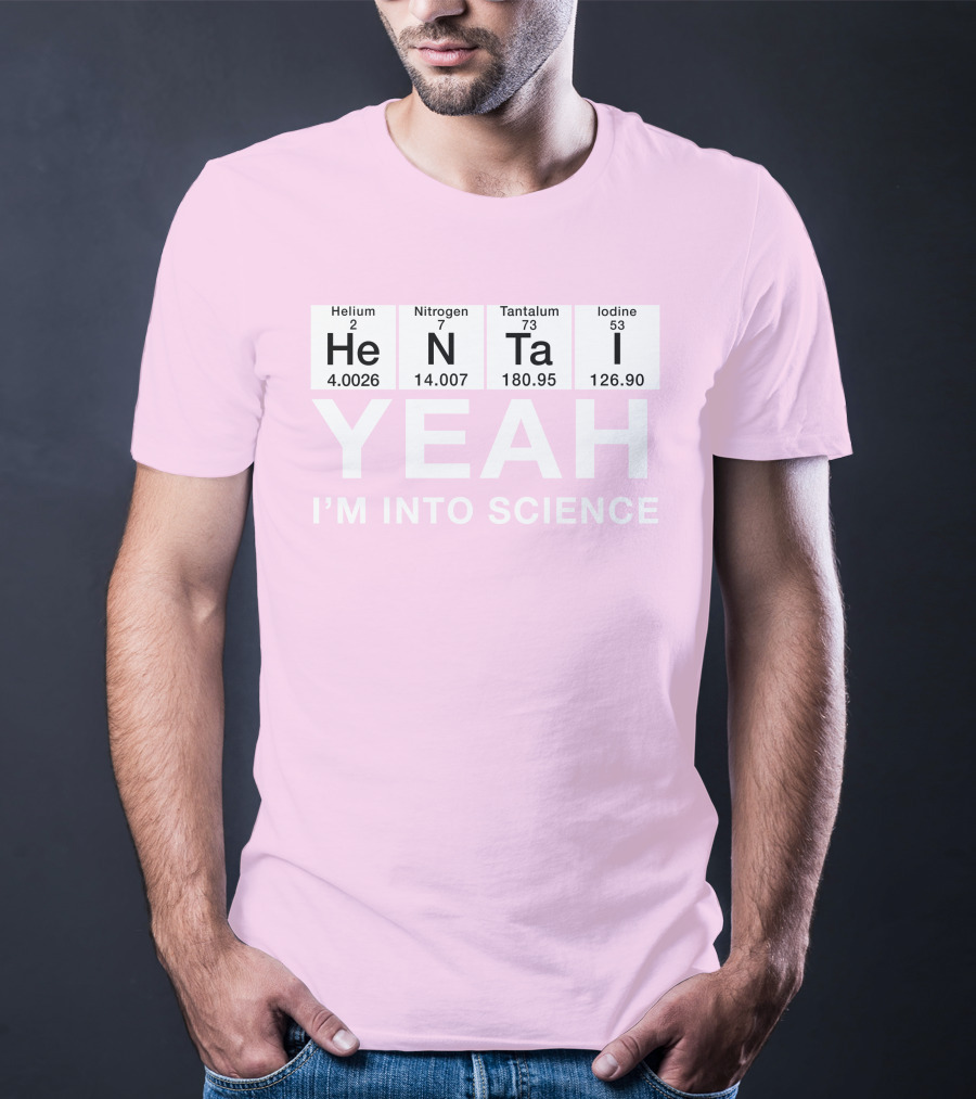 Yeah I'm Into Science Helium Nitrogen Tantalum Iodine T-Shirt