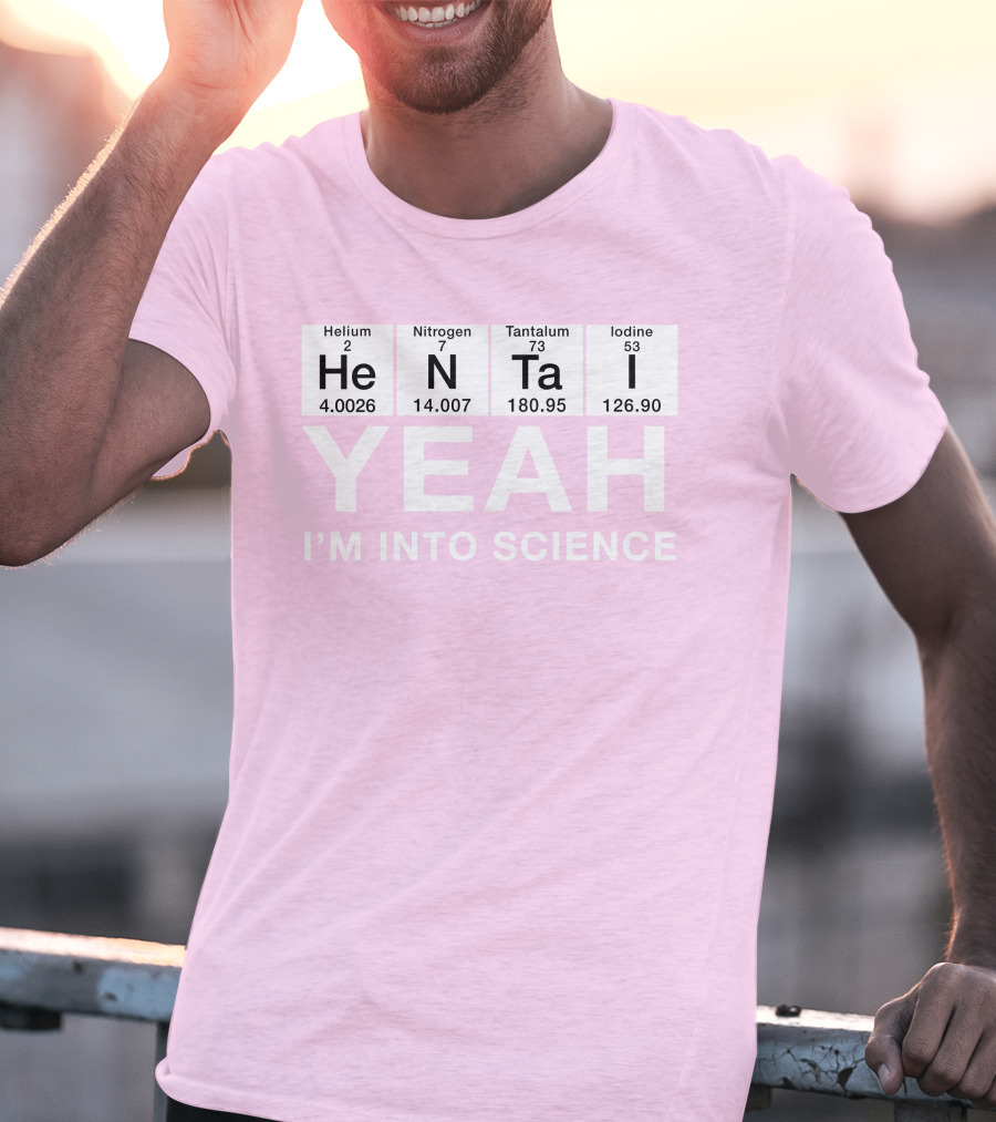 Yeah I'm Into Science Helium Nitrogen Tantalum Iodine T-Shirt