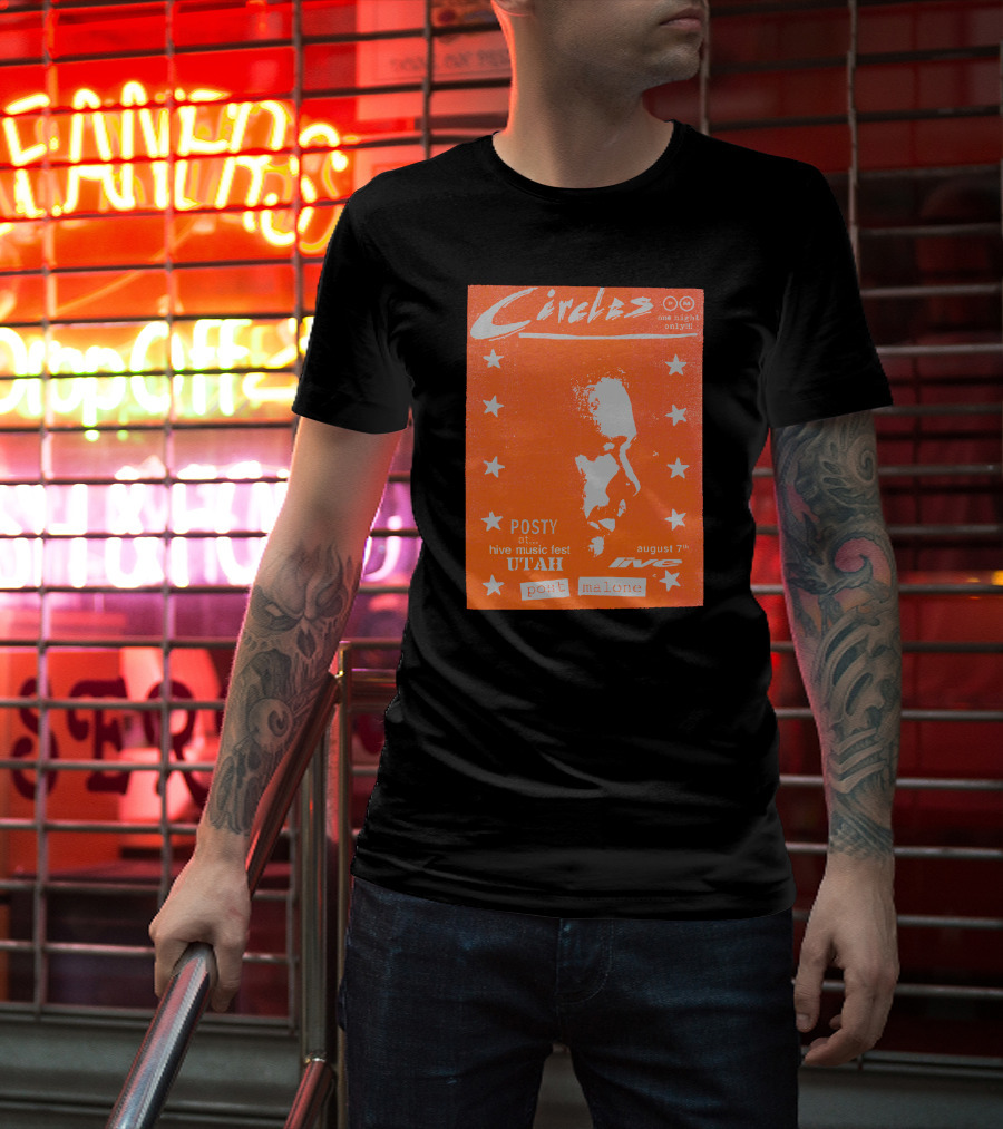 Circles One Night Only Posty At Hive Music Fest Utah August 7th Post Malone T-Shirt