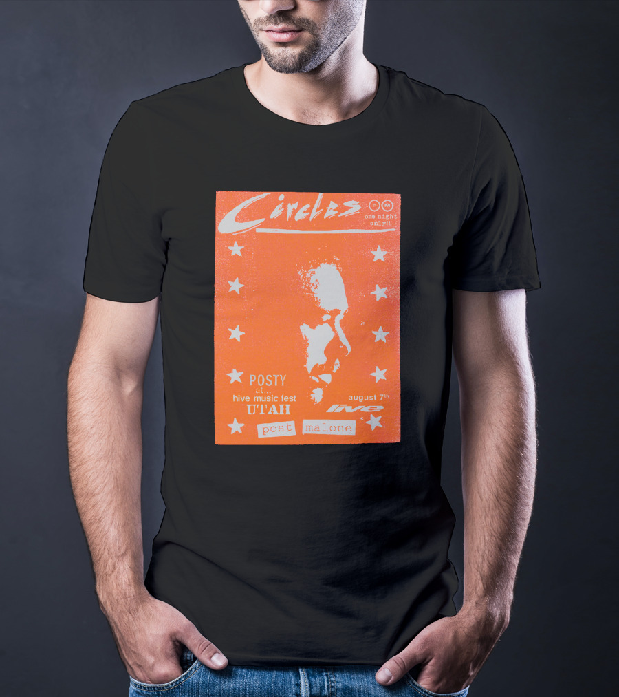Circles One Night Only Posty At Hive Music Fest Utah August 7th Post Malone T-Shirt