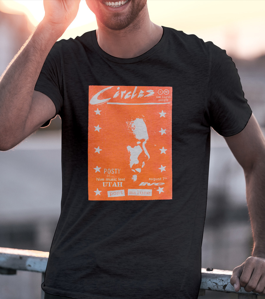 Circles One Night Only Posty At Hive Music Fest Utah August 7th Post Malone T-Shirt