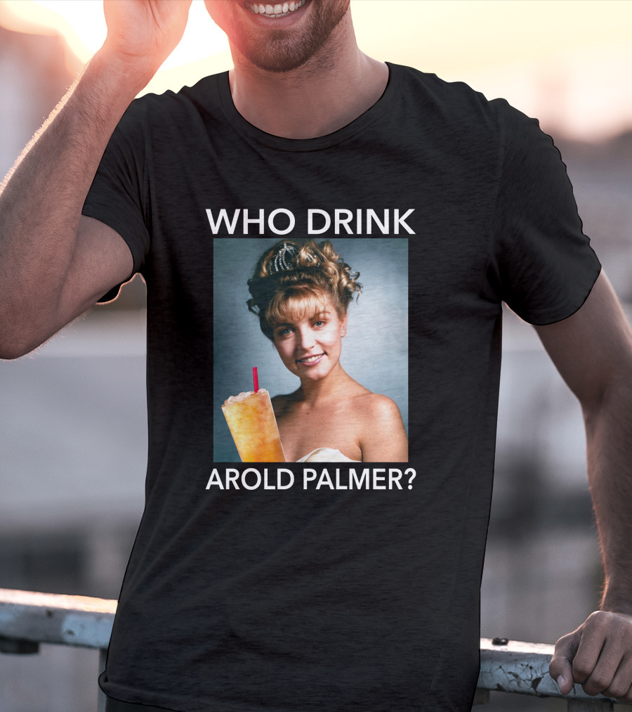 Twin Peaks Laura Who Drink Arnold Palmer Arold Palmer T-Shirt