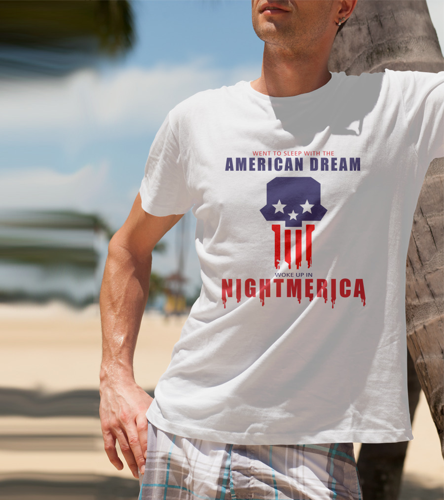 Went To Sleep With The American Dream Woke Up In Nightmerica Tom Macdonald T-Shirt