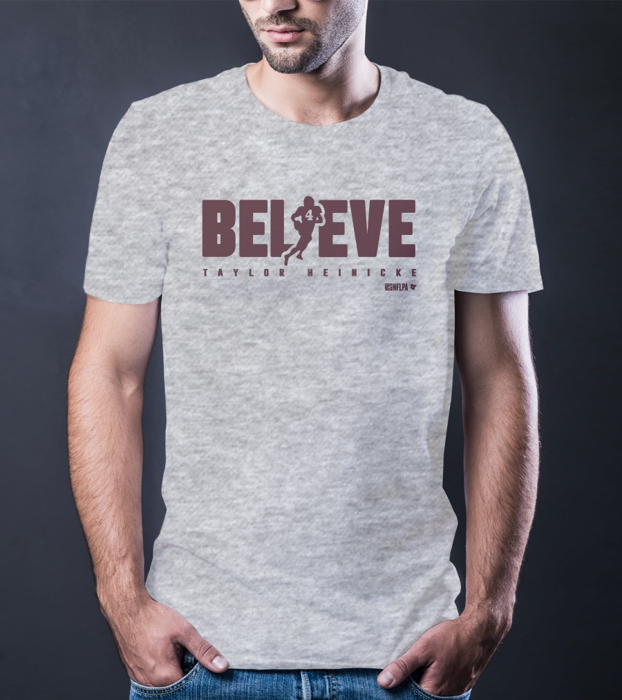 Believe Taylor Heinicke 4 NFLPA T-Shirt