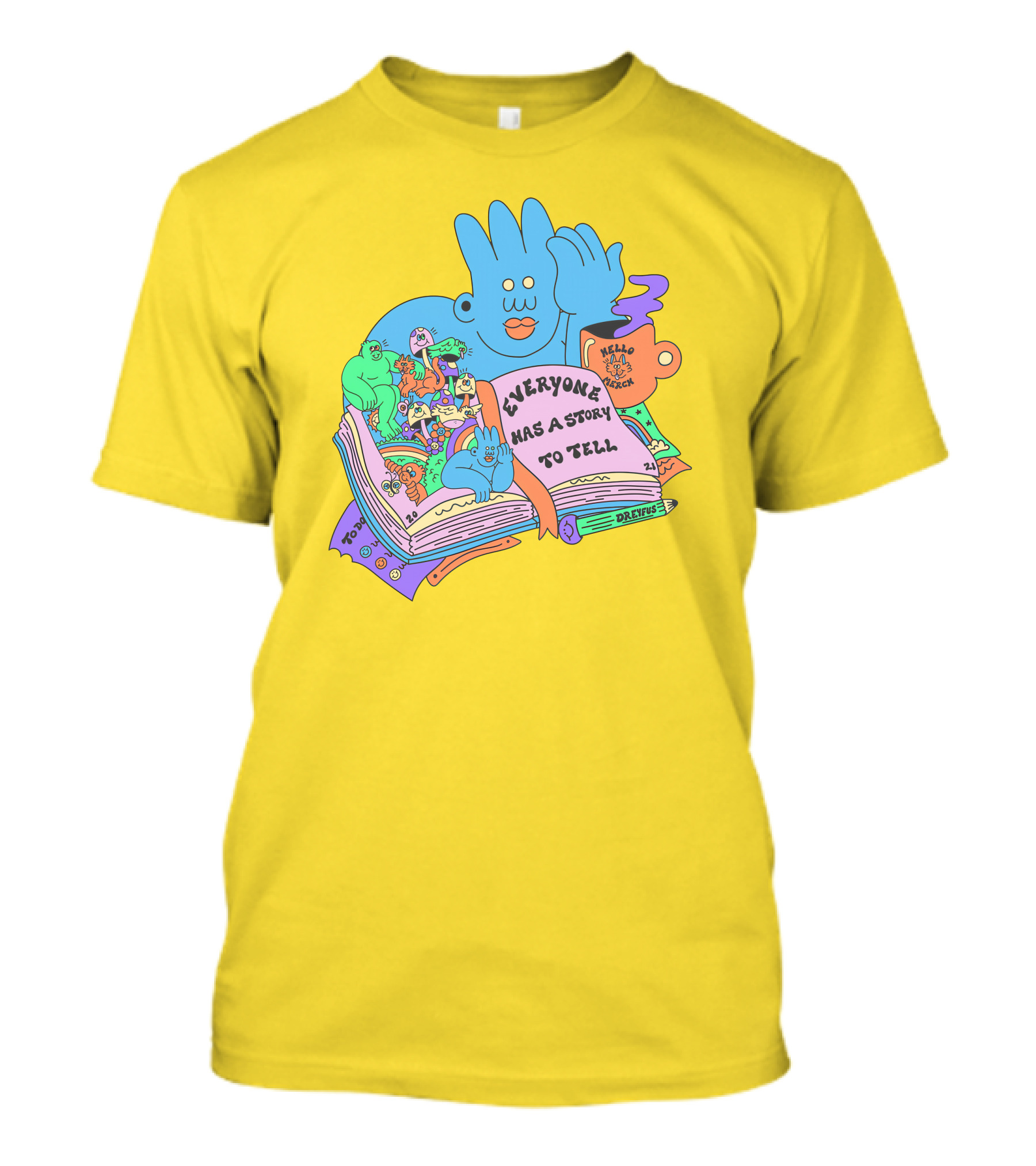 Everyone Has A Story To Tell Hellomerch Dreyfus T-Shirt