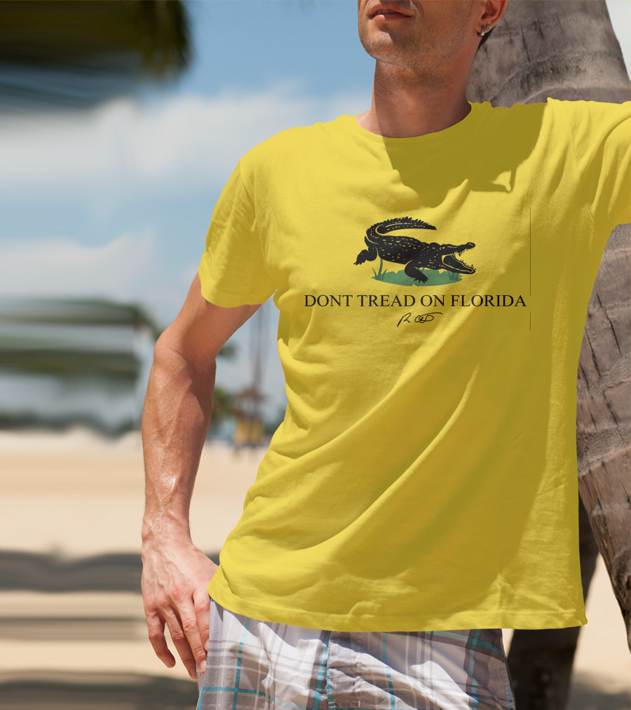 Gov Ron Desantis Dont Tread On Florida Crocodile Symbol And Signature T-Shirt