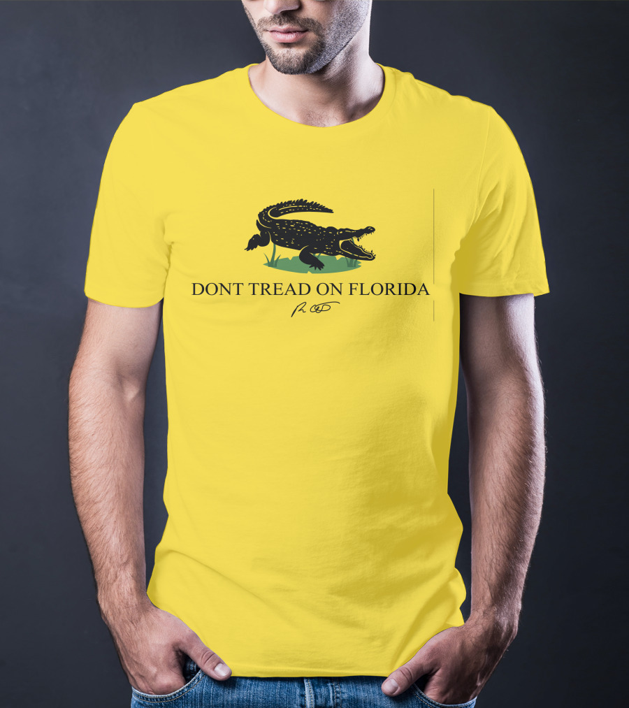 Gov Ron Desantis Dont Tread On Florida Crocodile Symbol And Signature T-Shirt