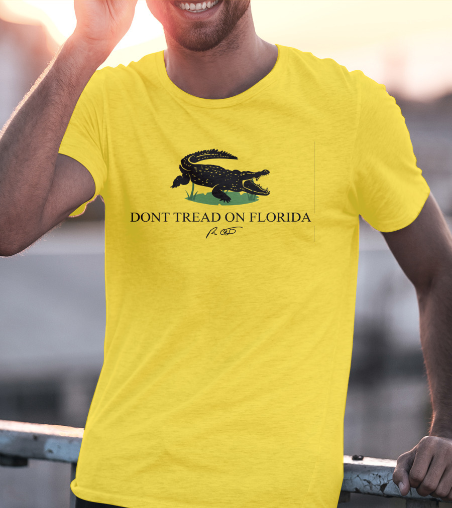 Gov Ron Desantis Dont Tread On Florida Crocodile Symbol And Signature T-Shirt