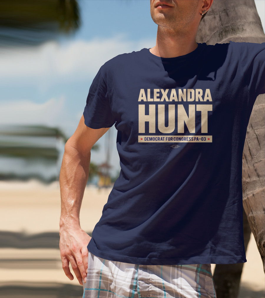 Alexandra Hunt Democrat For Congress Pennsylvania District PA-03 T-Shirt