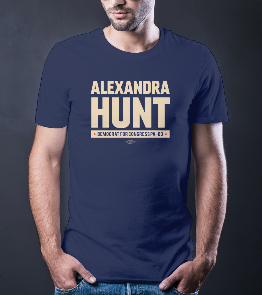 Alexandra Hunt Democrat For Congress Pennsylvania District PA-03 T-Shirt