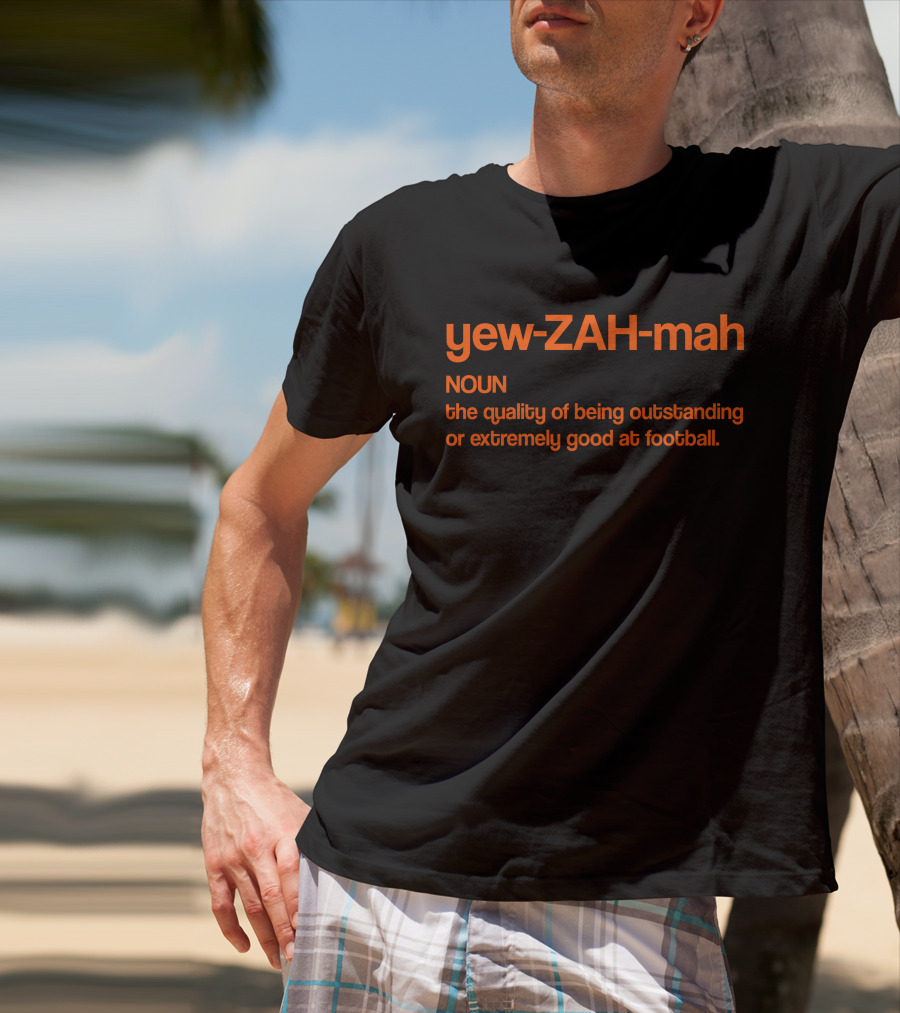 Cincy Store Yew-ZAH-mah Football Excellence Definition T-Shirt