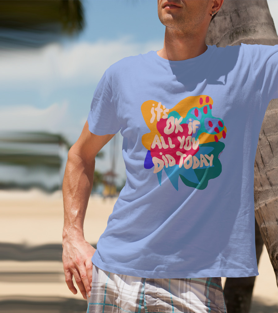 Soleoado Leȯ It's Ok If All You Did Today Colorful Abstract Text T-Shirt