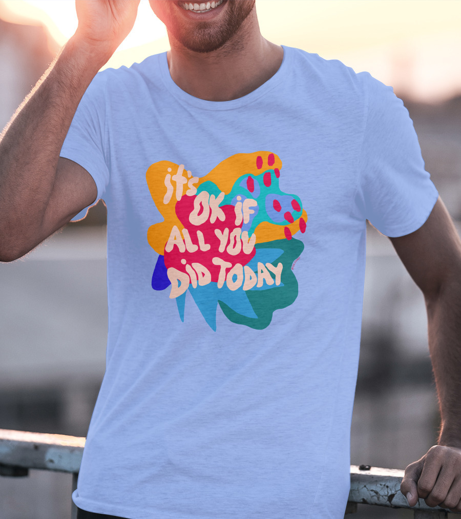 Soleoado Leȯ It's Ok If All You Did Today Colorful Abstract Text T-Shirt