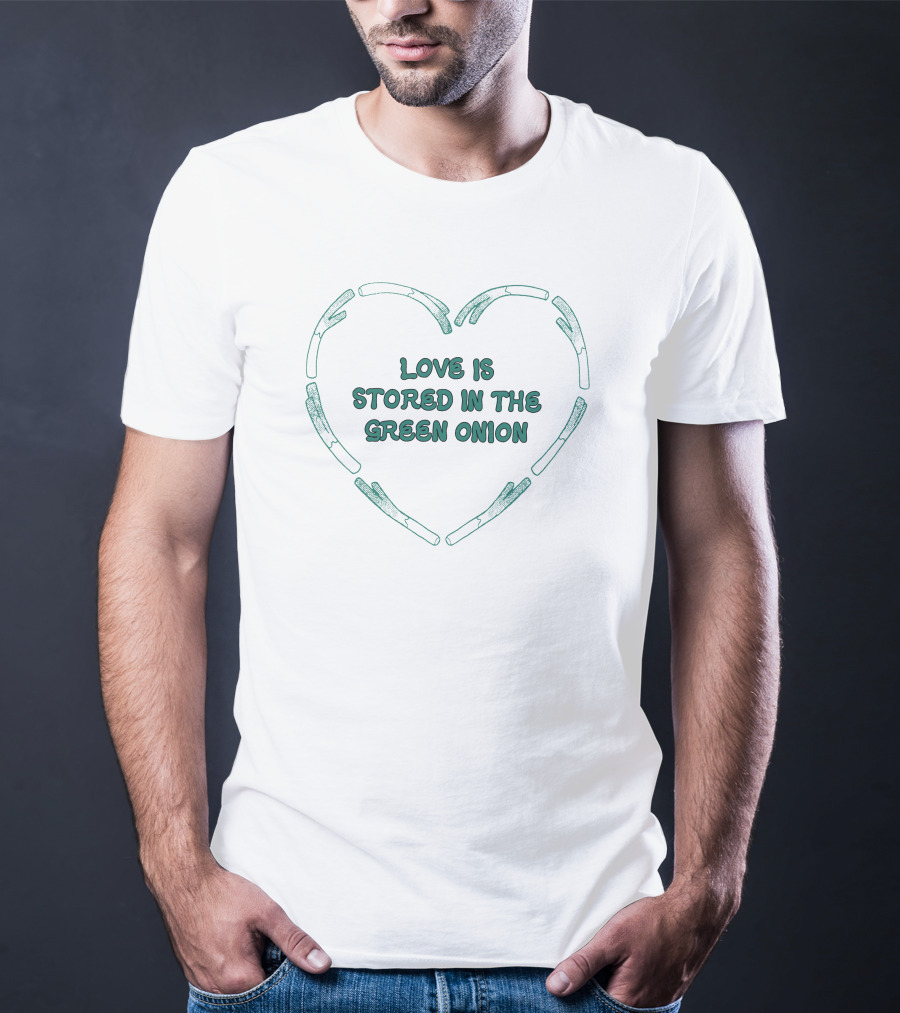 Ness Gowavas Love Is Stored In The Green Onion Heart Shape T-Shirt