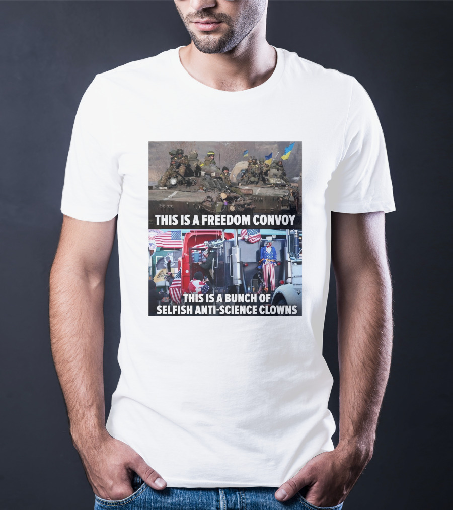 Petty Pendejos This Is A Freedom Convoy This Is A Bunch Of Selfish Anti-Science Clowns With Military Vehicles And Patriotic Truck T-Shirt
