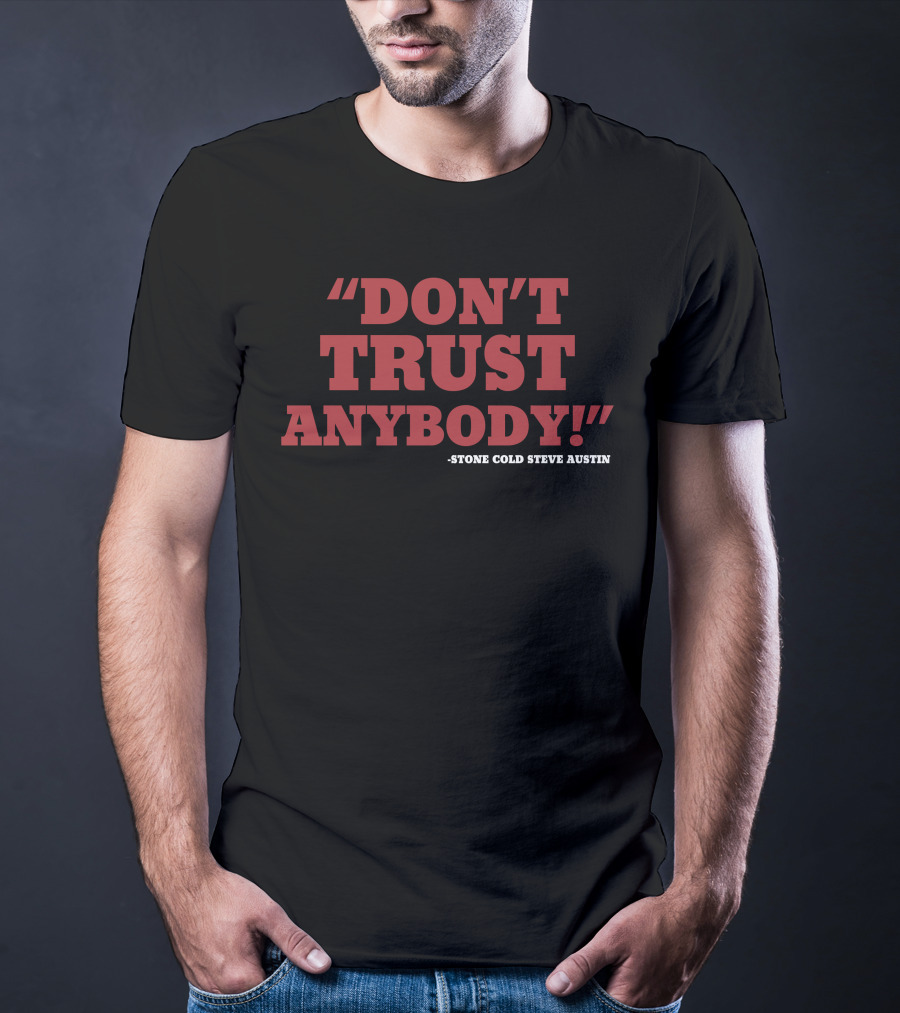 Homage Merch Store Stone Cold Steve Austin Don't Trust Anybody Izzy Mania T-Shirt