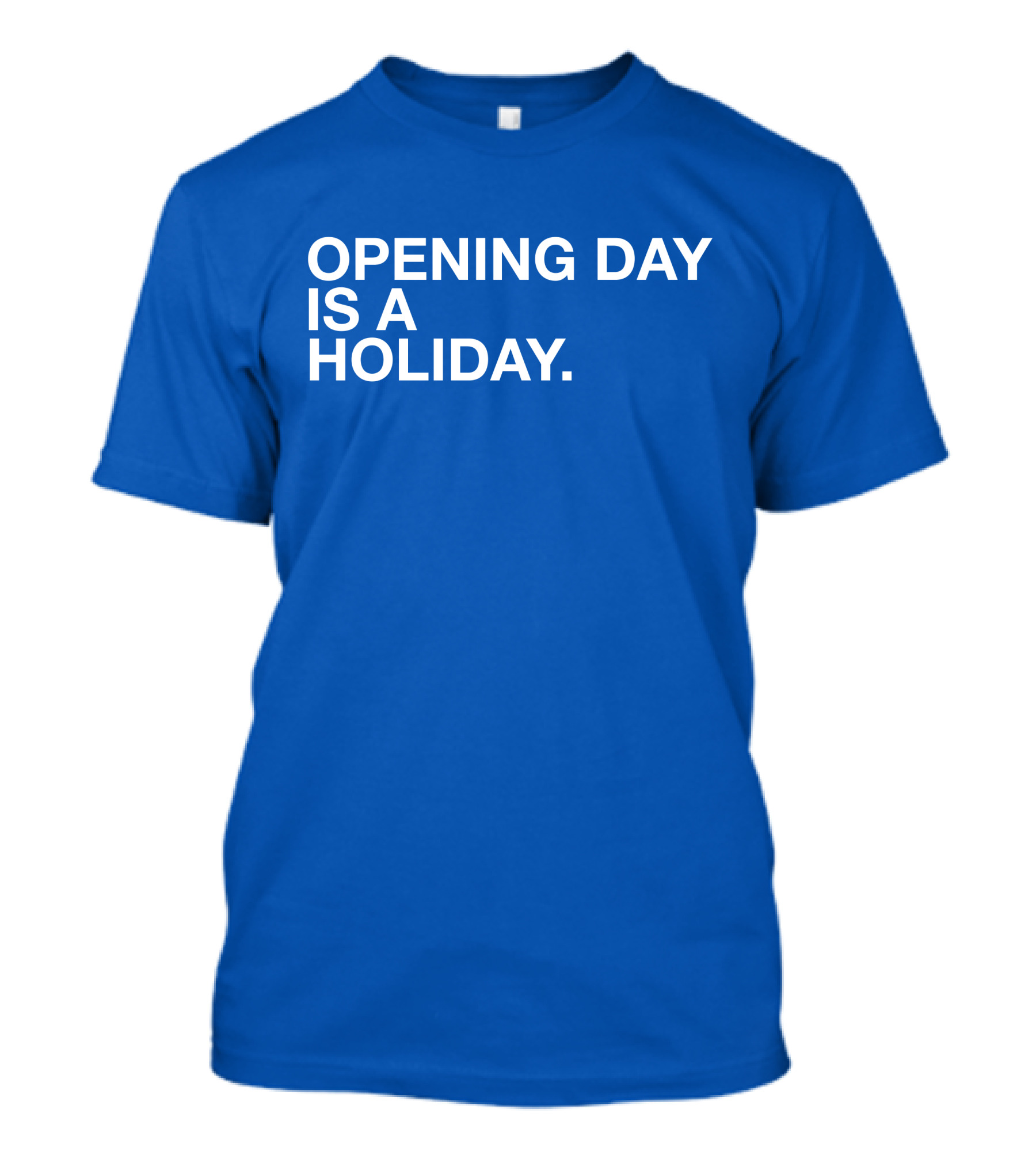 Cubs Opening Day Is A Holiday Danny Rockett T-Shirt