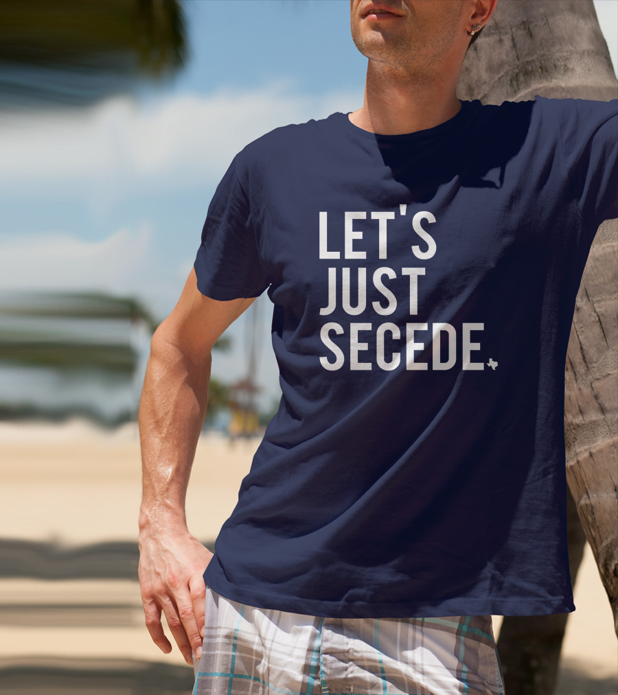 Let's Just Secede Texas State Outline T-Shirt