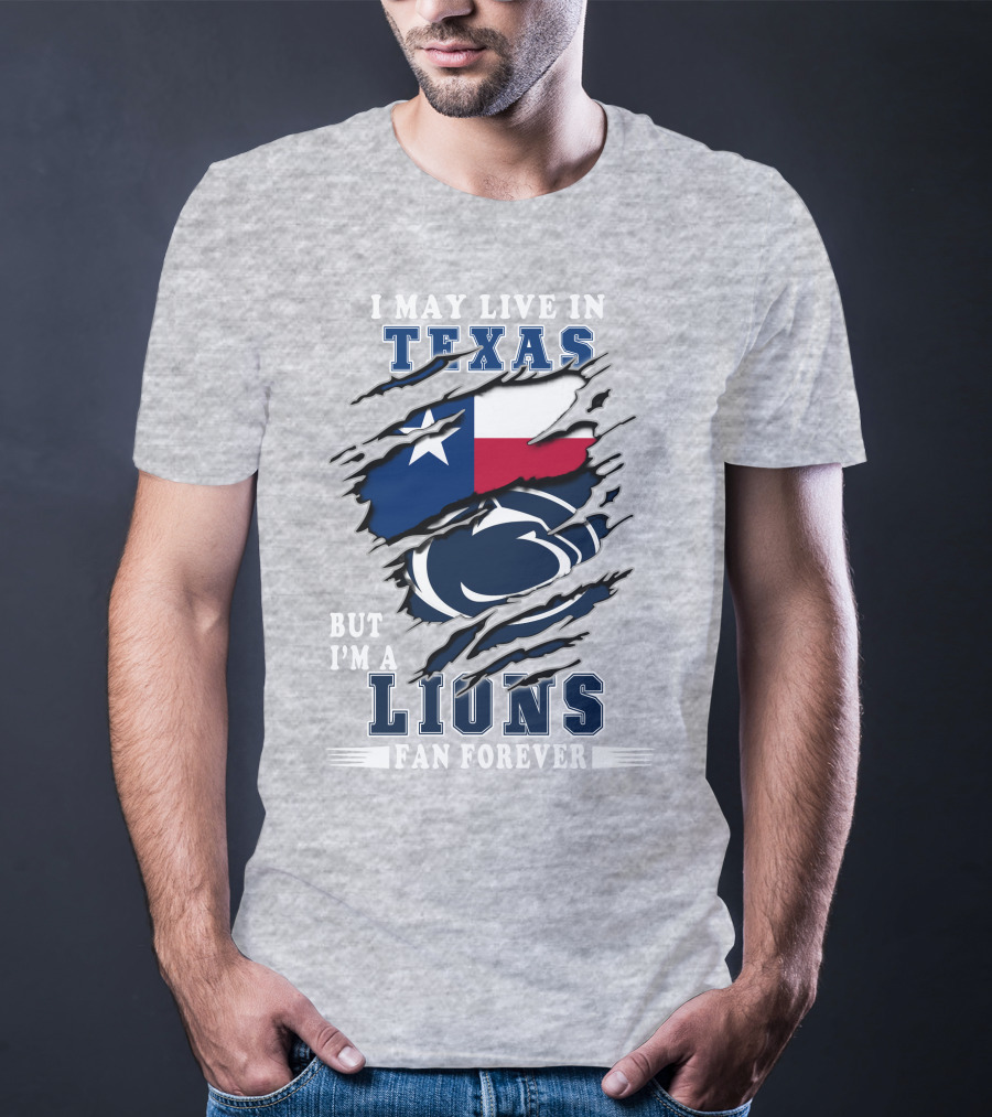 Texas Pride But I'm A Lions Fan Forever T-Shirt