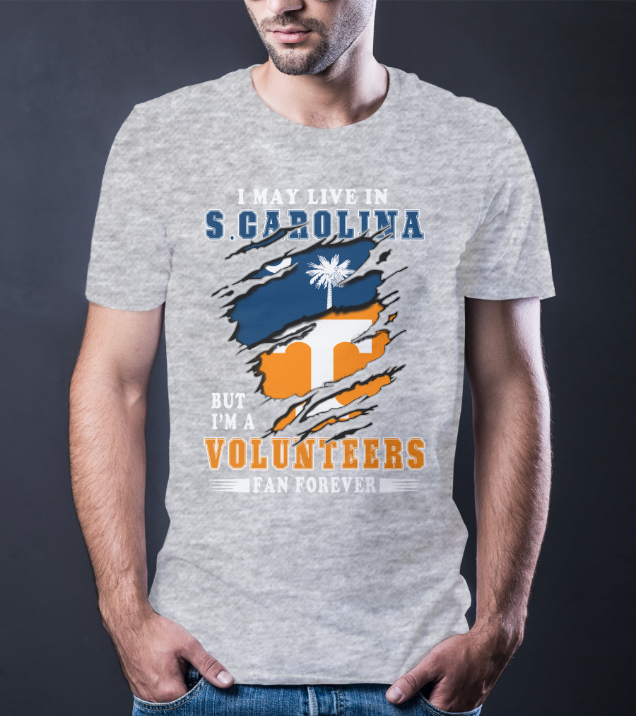 I May Live In South Carolina But I'm A Volunteers Fan Forever T-Shirt