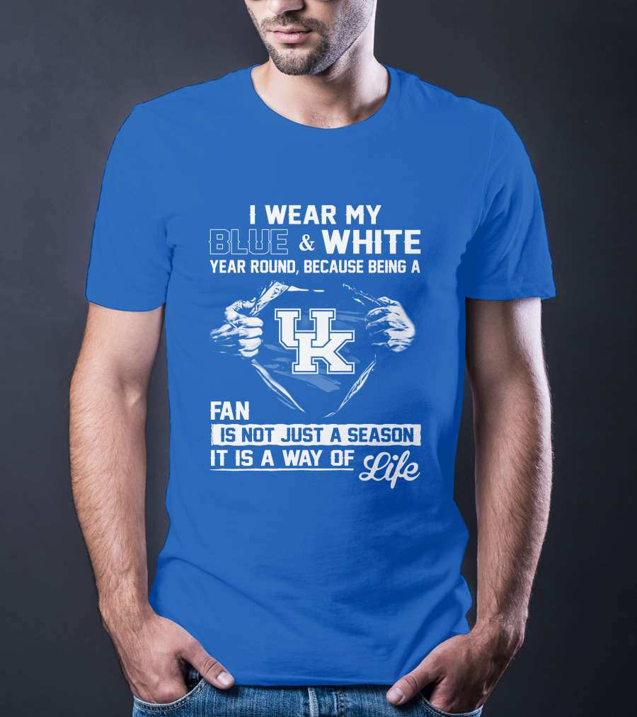 I Wear My Blue & White Year Round Because Being A Uk Fan Is Not Just A Season It Is A Way Of Life T-Shirt