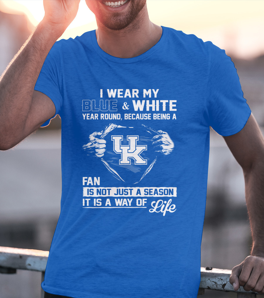 I Wear My Blue & White Year Round Because Being A Uk Fan Is Not Just A Season It Is A Way Of Life T-Shirt