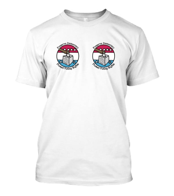 Preserve Democracy Protect Voting Rights Sticker T-Shirt