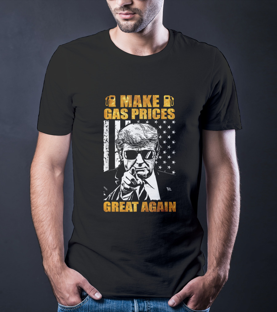Make Gas Prices Great Again Patriotic American Flag Style With Influential Figure In Sunglasses T-Shirt