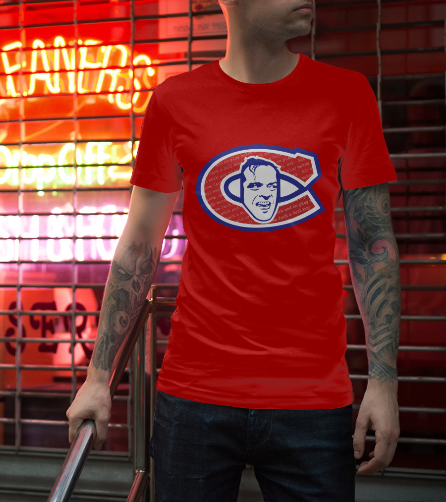 Heeeeres Johnny Montreal Jack Torrance NHL All Work And No Play Makes Jack A Dull Boy T-Shirt